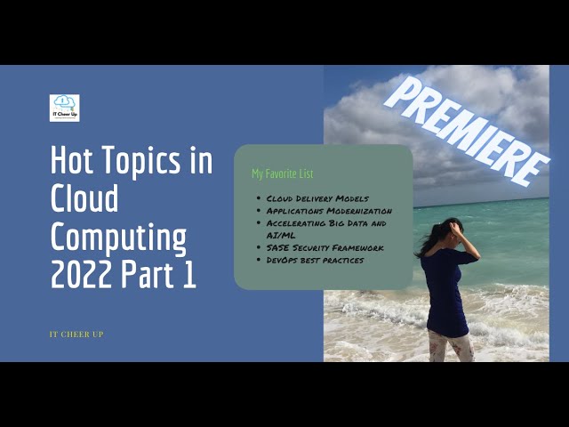Hot Topics in Cloud Computing 2022 Part 1 - Premiere