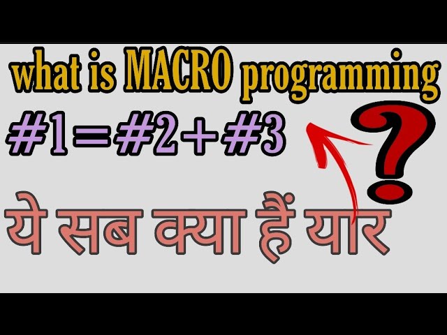 Introduction to Macro Programming: Learn What #1, #100, and Others Are in Programs by Manish