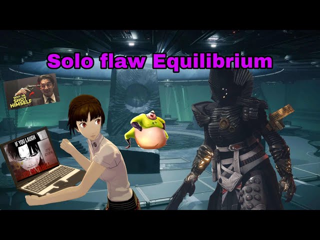 Solo flawless Equilibrium at 1 am (no john chunk strat)