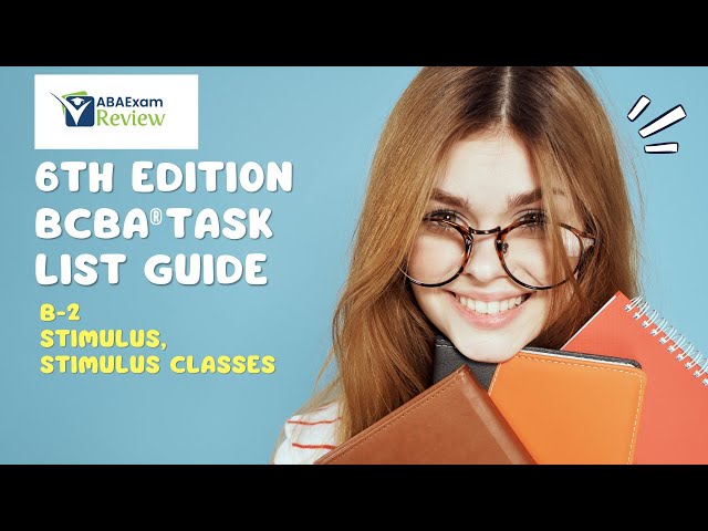 Stimulus and Stimulus Class | 6th ed. BCBA® Task List Study Guide B.2 | ABA Exam Review