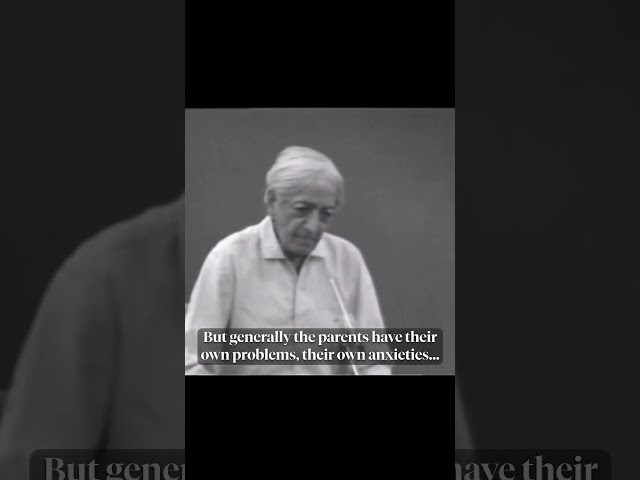 Do parents love their children? | Krishnamurti