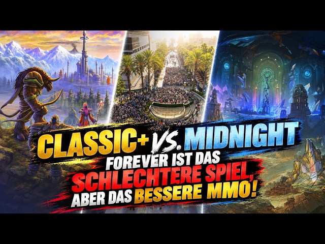 Midnight vs. Classic+: World of Warcraft: Forever is the WORSE GAME - but the better MMO