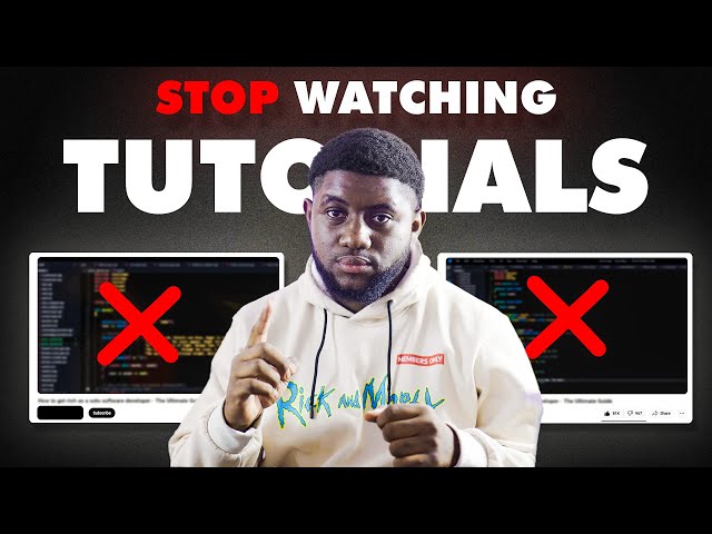 Stop Watching Coding Tutorials