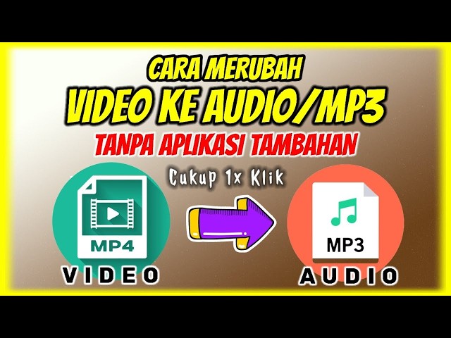 CARA UBAH FILE VIDEO MENJADI FILE MUSIK MP3 DENGAN MUDAH