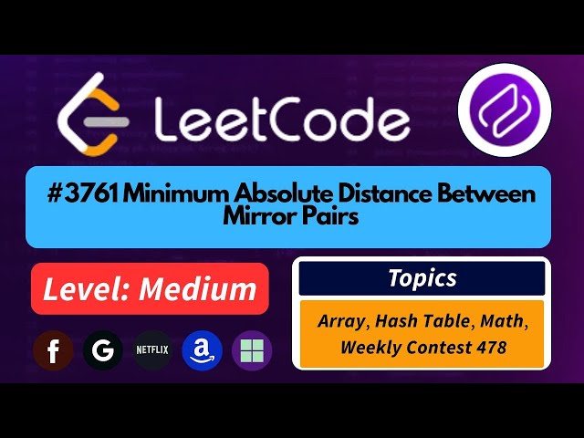 Minimum Absolute Distance Between Mirror Pairs | Medium Made Easy | Leetcode 3761 | Codehurdle