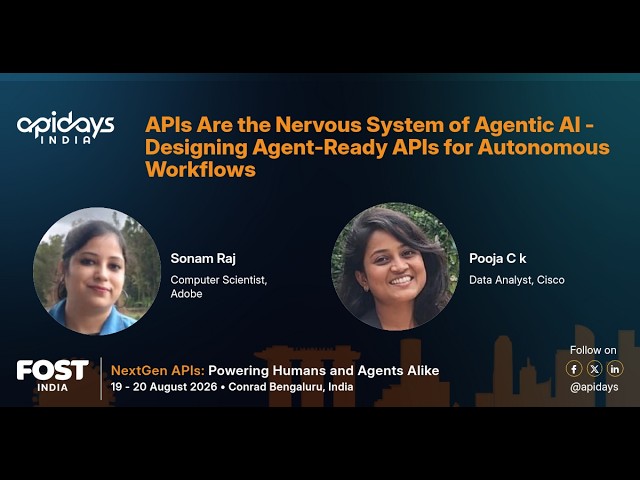 APIs Are the Nervous System of Agentic AI - Designing Agent-Ready APIs for Aut… | apidays India 2026