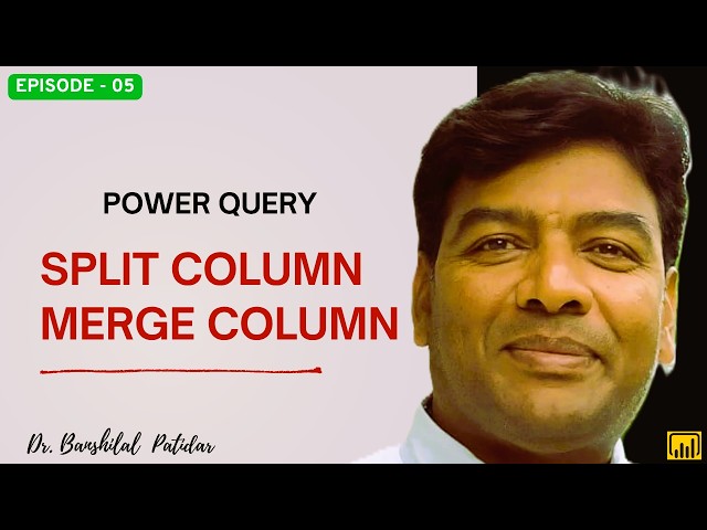 Power Query Split Column & Merge Columns | Episode 05