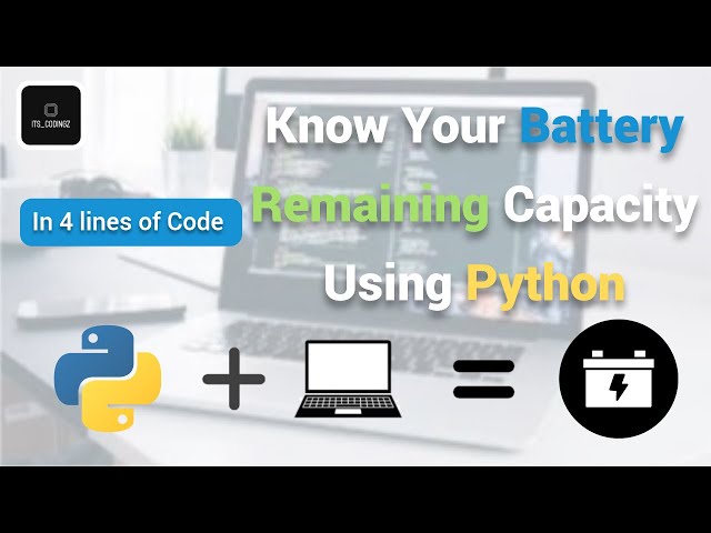 Know Your System's Remaining Battery Capacity Using Python Program | Its Codingz