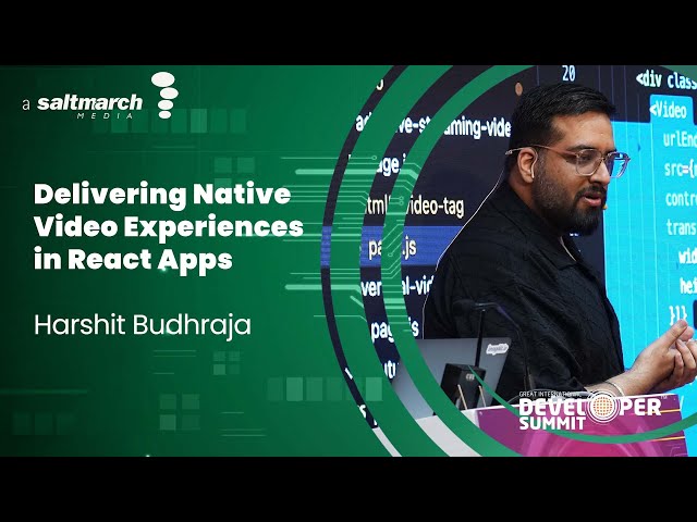 Delivering Native Video Experiences in React Apps -  Harshit Budhraja