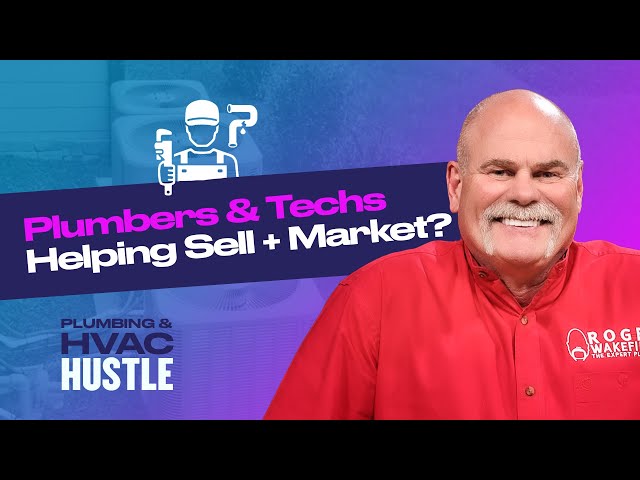 Roger Wakefield Shares How to Boost Sales & Marketing in Plumbing & HVAC