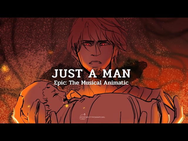 JUST A MAN | EPIC: The Musical (Full Animatic)