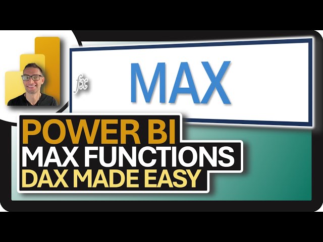 Power BI DAX: MAX & MAXX Made Easy!