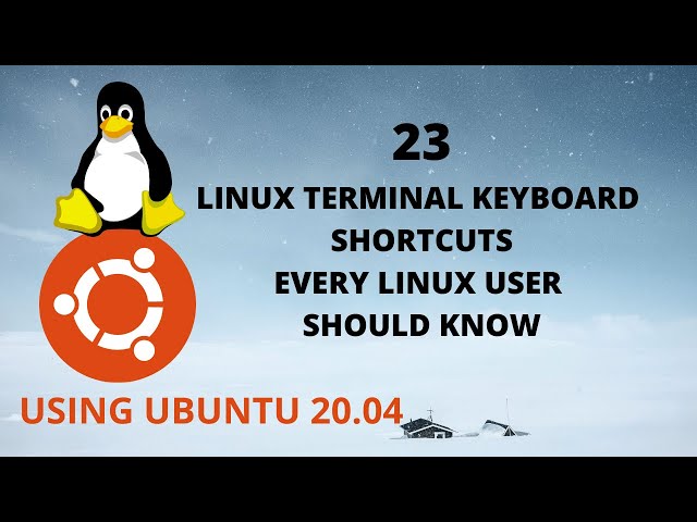 23 TERMINAL KEYBOARD SHORTCUTS EVERY LINUX USER SHOULD KNOW