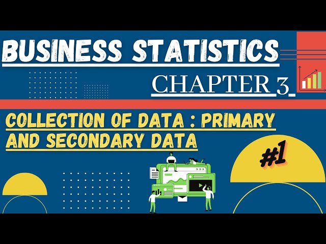 Business Statistics chapter 3 collection of data primary and secondary data B.com1st year sem.1 #Tfh
