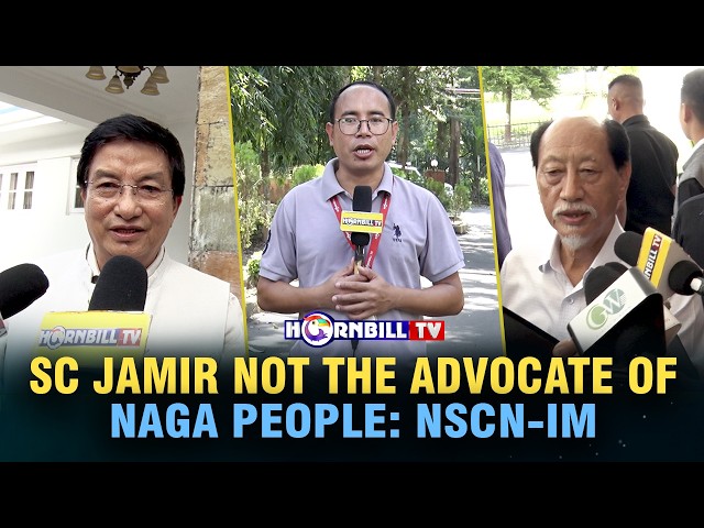 SC JAMIR NOT THE ADVOCATE OF  NAGA PEOPLE: NSCN-IM
