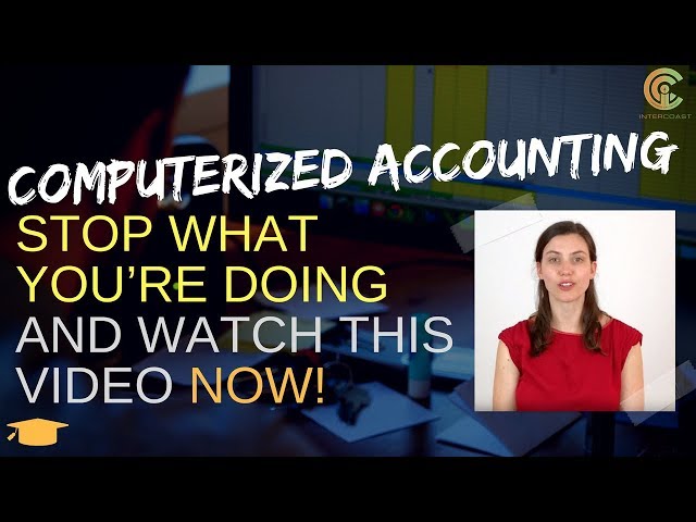 Computerized Accounting Course: Why You Should Consider One