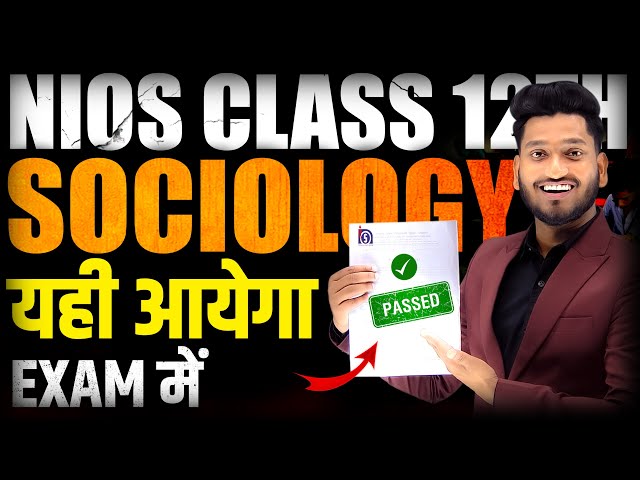 NIOS Class 12th Sociology Most Important Questions With Answer | Complete Syllabus marathon