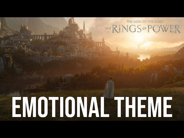 The Lord of the Rings: The Rings of Power - EMOTIONAL THEME - A Dream of Tomorrow