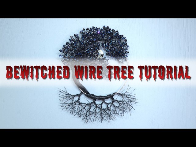 Bewitched Wire Tree Tutorial!