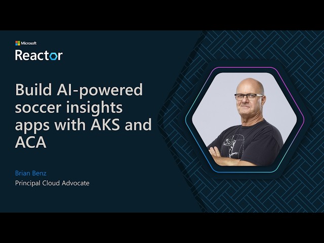 Build AI-powered soccer insights apps with AKS and ACA