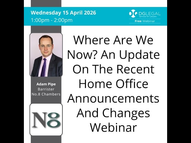 Where Are We Now? An Update On The Recent Home Office Announcements And Changes Webinar Recording