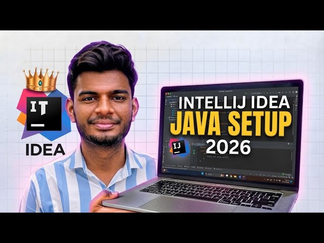 How to Set Up IntelliJ IDEA for Java (2026) | Install JDK & Write Your First Java Program