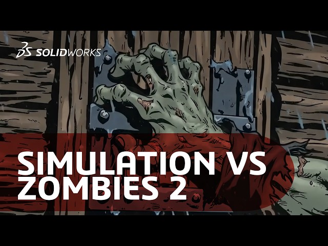 SOLIDWORKS Simulation vs Zombies 2