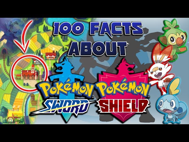 100 Facts About Pokémon Sword and Shield