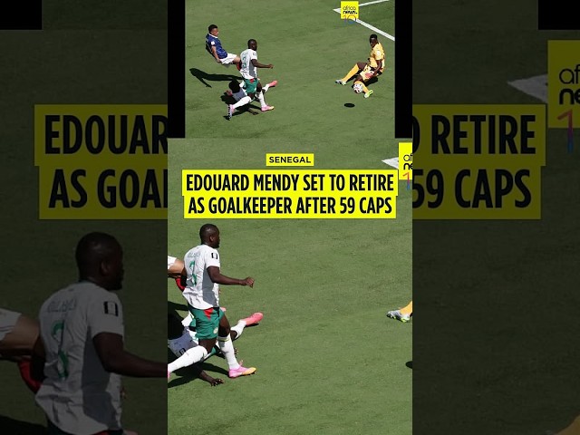 Edouard Mendy set to retire from Senegal duty after 59 caps