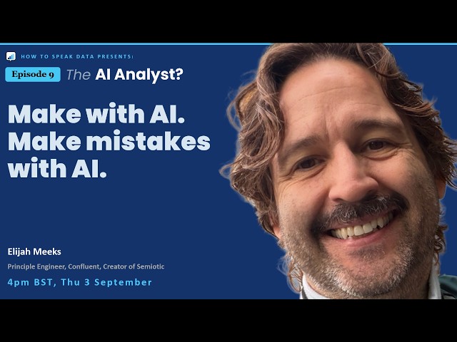 Make with AI. Make mistakes with AI. ("The AI Analyst?" e9)