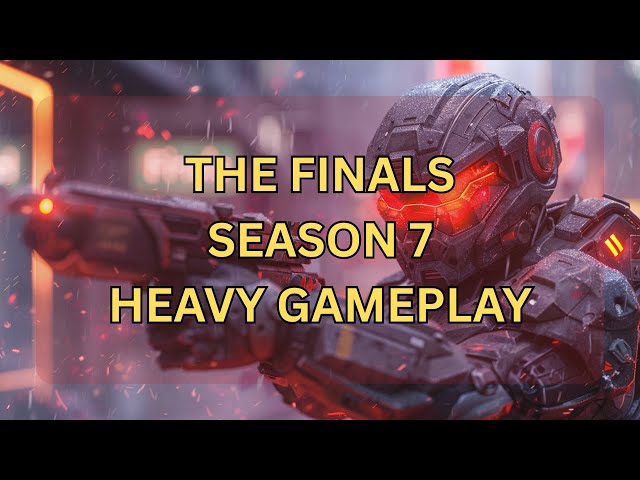 The Finals - Season 7 - no Commentary Game Play - Heavy Class with different Utilities - TDM