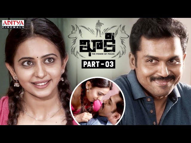 Khakee Latest Telugu Movie Part 3 | Karthi | Rakul Preet Singh | Aditya Cinemalu