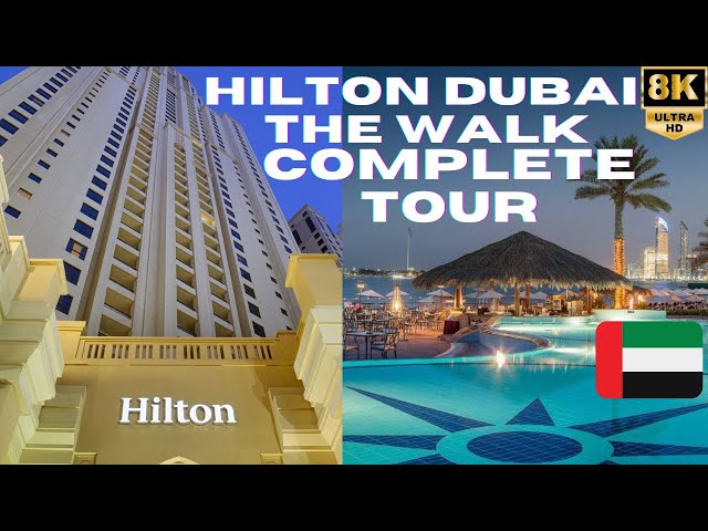 【8K】Dubai: Hilton Dubai the Walk in UAE - Complete Tour