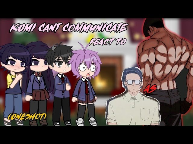 Komi can't communicate react to Masayoshi as Gapryong Kim (ONESHOT) || PLAY IN 2X || -Lookism-