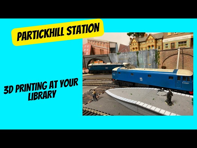 Partickhill Station i3D Printing at your library