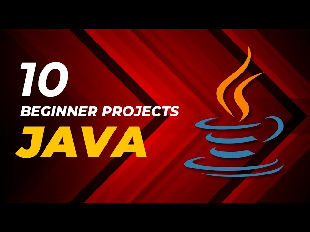 10 Java Projects that Beginners Should Do!