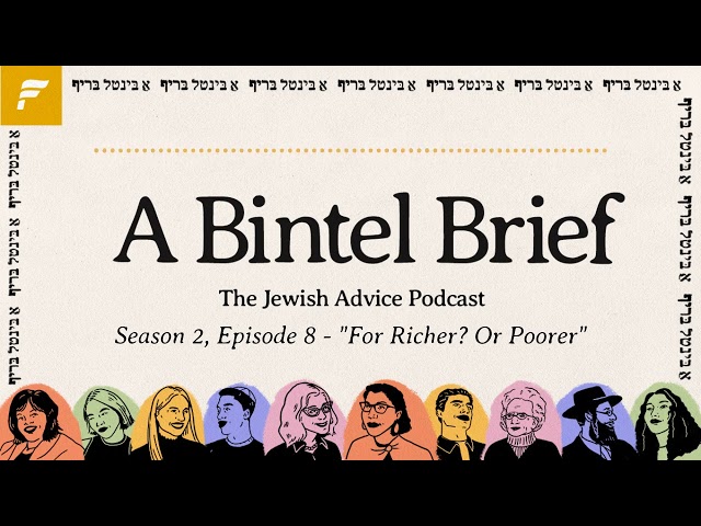 "For Richer? Or Poorer" | A Bintel Brief Advice Column S2, E8