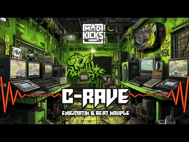 C-Rave | Enigmatik & Beat Kouple | Mad For Kicks Records [Hardtek]