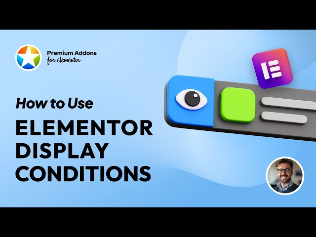 Elementor Display Conditions Tutorial by Premium Addons for Elementor