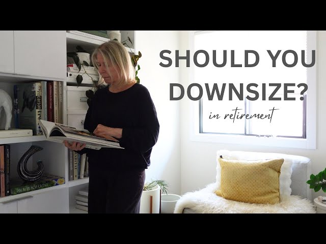 The downsizing in retirement dilemma: is it time to let go?