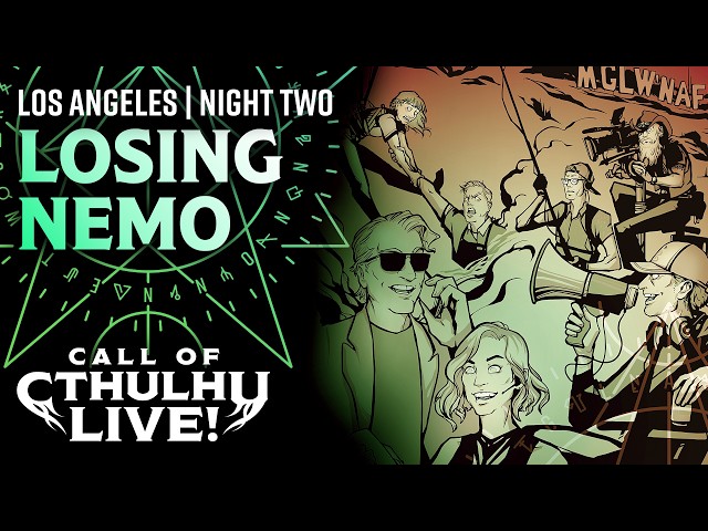 Losing Nemo | Call of Cthulhu Live! | Los Angeles Night Two 2026 | Modern Call of Cthulhu