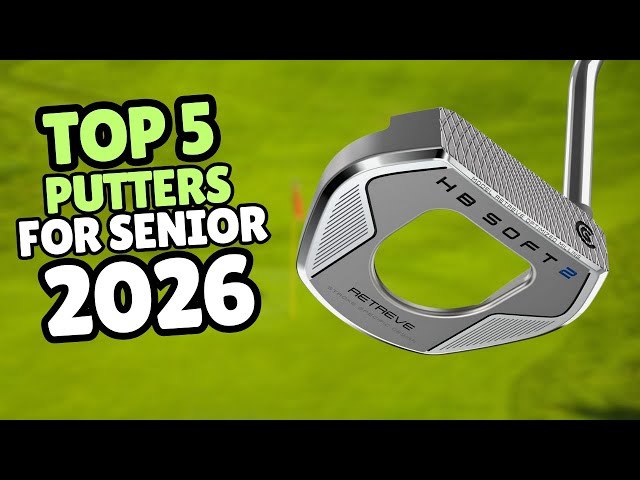 The Only 5 Putters You Should Buy If You Are Over 60 (2026 Guide)