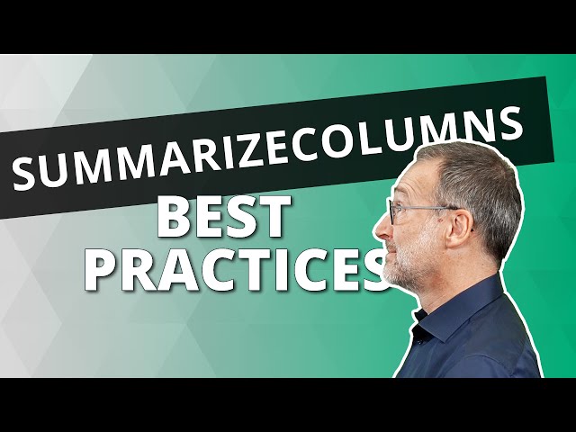 SUMMARIZECOLUMNS best practices
