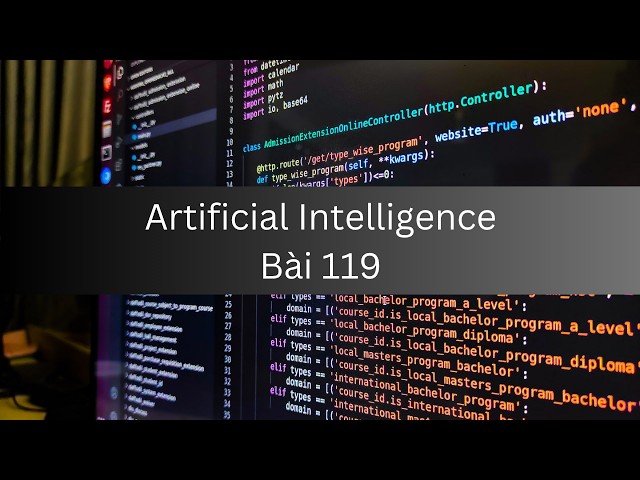 Artificial Intelligence Bài 119 - Framework PyTorch (Deep Learning)