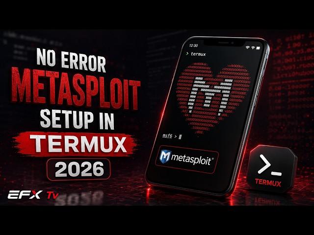 No ERROR Metasploit Setup in Termux 2026 Video | EFX Tv