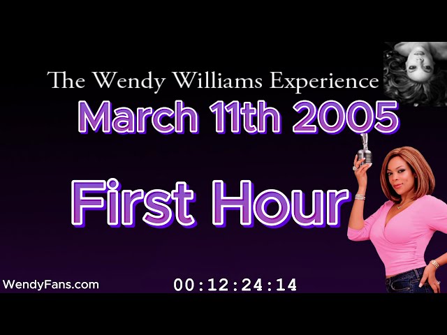 March 11th 2005  Of The Wendy Williams Experience