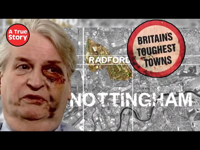 Britain's Toughest Towns: Inside Nottingham’s Deadly Streets | A True Story