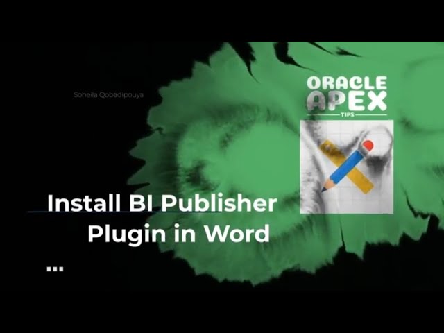 How to Install BI Publisher Plugin in Word for Oracle APEX PDF Printing