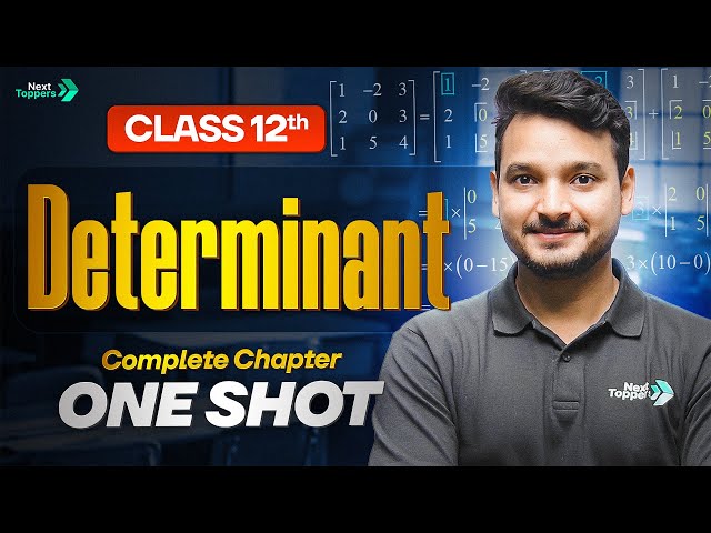 Class 12 Determinants One Shot | Class 12th Maths Chapter-4 Revision | CBSE 2026-27