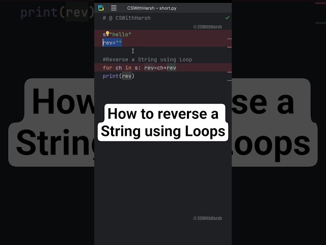 How to reverse a string using Loops in Python #cswithharsh #pythontutorial #pythonbeginner #shorts
